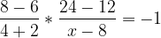 \dpi{120} \frac{8-6}{4+2}*\frac{24-12}{x-8}= -1
